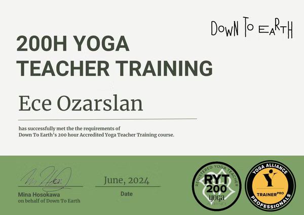 200-hour Yoga Teacher Training certificate awarded to Ece Ozarslan by Down To Earth, June 2024, RYT 200 Yoga Alliance